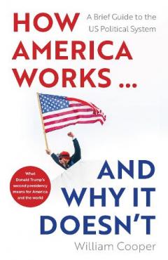 How America Works . . . and Why It Doesn’t