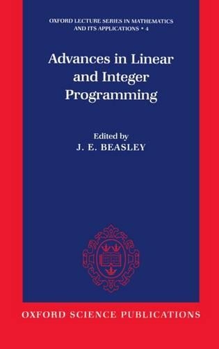 Advances In Linear And Integer Programming - J.E. Beasley