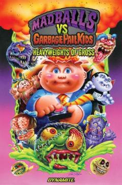 Coperta cărții Madballs vs Garbage Pail Kids: Heavyweights of Gross