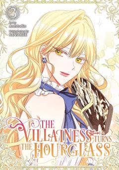 The Villainess Turns the Hourglass - Volume 3
