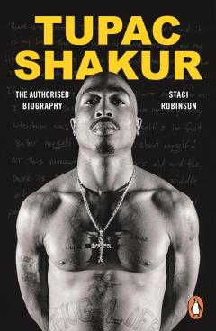 Tupac Shakur. The Authorised Biography