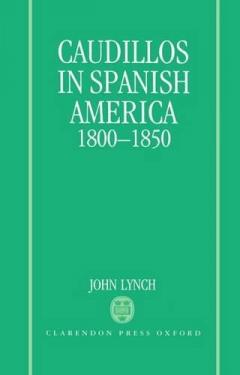 Caudillos In Spanish America, 1800-50