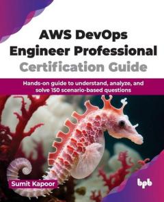 AWS DevOps Engineer Professional Certification Guide