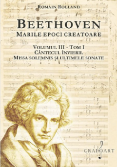 Beethoven - Marile epoci creatoare, Volumul III - Tom I