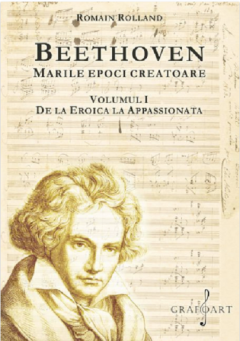 Beethoven - Marile epoci creatoare, Volumul I