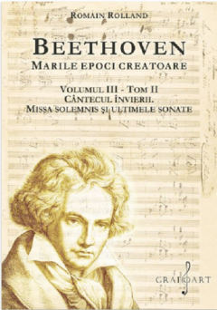 Beethoven - Marile epoci creatoare , Volumul III - Tom II