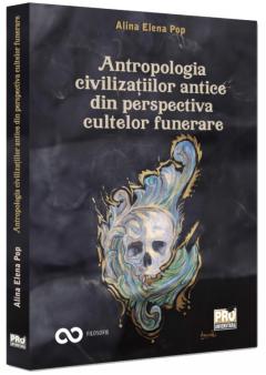 Antropologia civilizatiilor antice din perspectiva cultelor funerare