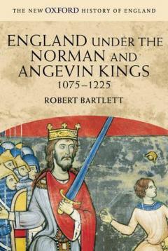 England Under The Norman And Angevin Kings, 1075-1225