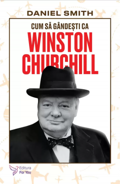 Cum sa gandesti ca Winston Churchill