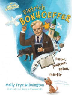 Dietrich Bonhoeffer pastor, profesor, spion, martir