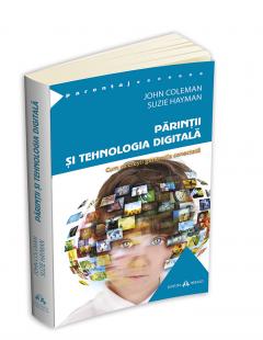 Parintii si tehnologia digitala John Coleman, Suzie Hayman