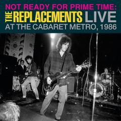 Not Ready For Prime Time: Live At The Cabaret Metro, 1986 (Vinyl, Record Store Day)