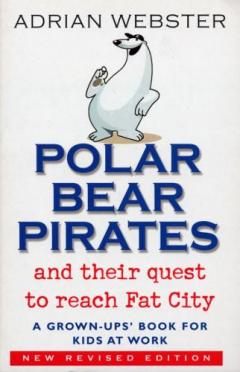 Polar Bear Pirates And Their Quest To Reach Fat City - Adrian Webster