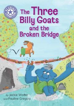Coperta cărții Reading Champion: The Three Billy Goats and the Broken Bridge