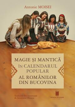 Magie si mantica in calendarul popular al romanilor din Bucovina