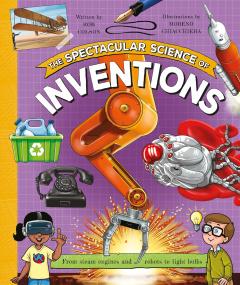 Coperta cărții The Spectacular Science of Inventions