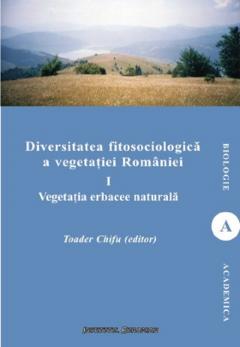 Diversitatea fitosociologica a vegetatiei Romaniei, Volumul 1