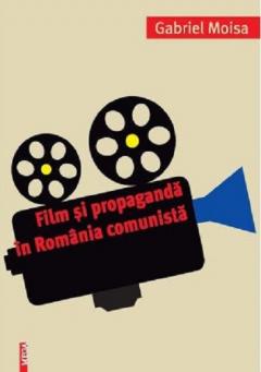 Film si propaganda in Romania comunista