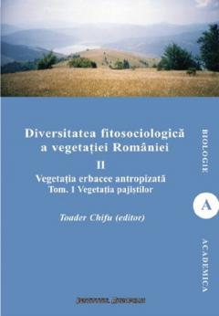 Diversitatea fitosociologica a vegetatiei Romaniei Volumul II, Tom I