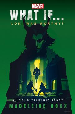 What If. . . Loki Was Worthy?