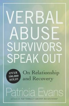 Verbal Abuse Survivors Speak Out On Relationship And Recovery