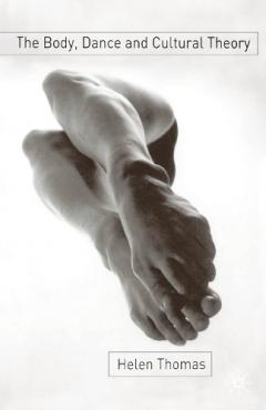 The Body, Dance And Cultural Theory