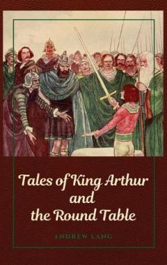 Coperta cărții Tales of King Arthur and the Round Table