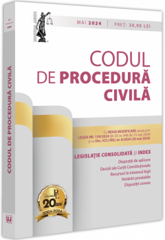 Codul de procedura civila. Mai 2024