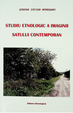 Studiu etnologic a imaginii satului contemporan