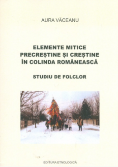 Elemente mitice precrestine si crestine in colinda romaneasca