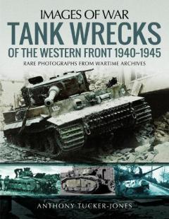 Coperta cărții TANK WRECKS OF THE WESTERN FRONT 1940194