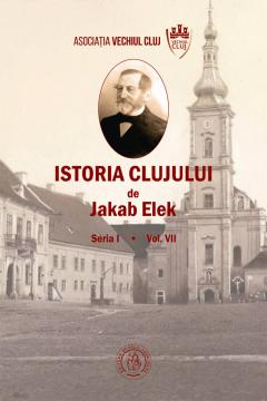 Istoria Clujului. Seria I. Volumul VII