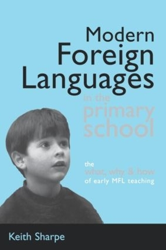 Modern Foreign Languages In The Primary School - Keith Sharpe