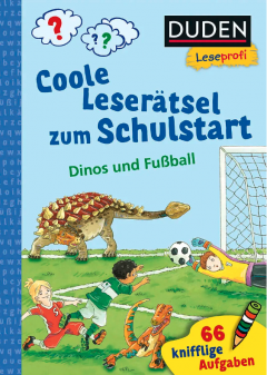 Coole Leseratsel zum Schulstart Dinos und Fußball, 1. Klasse