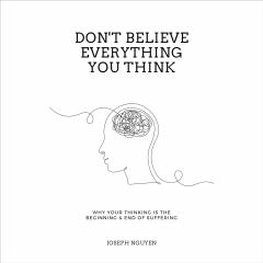 Don't Believe Everything You Think