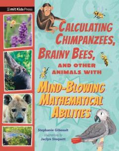 Coperta cărții Calculating Chimpanzees, Brainy Bees, and Other Animals with Mind-Blowing Mathematical Abilities