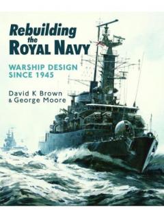 Coperta cărții Rebuilding the Royal Navy