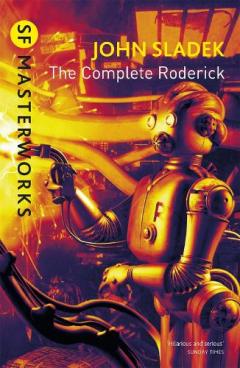 The Complete Roderick The Complete Roderick - John Sladek
