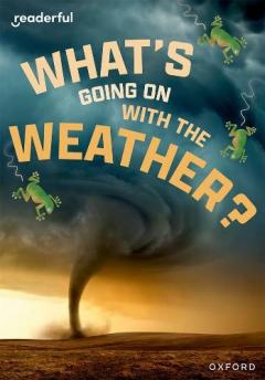 Coperta cărții Readerful Rise: Oxford Reading Level 11: What's Going on with the Weather?