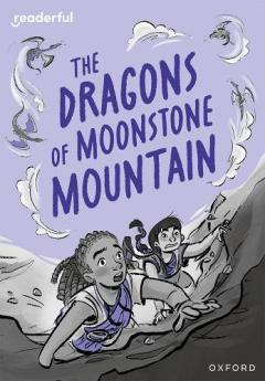 Coperta cărții Readerful Rise: Oxford Reading Level 11: The Dragons of Moonstone Mountain