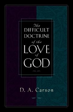 Difficult Doctrine of the Love of God