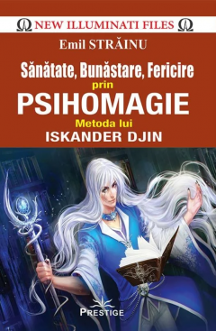 Sanatate, bunastare, fericire prin psihomagie