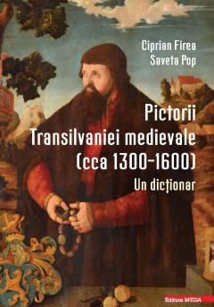 Pictorii Transilvaniei medievale (cca 1300-1600)