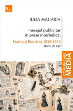 Mesajul publicitar in presa interbelica: Franta si Romania (1919-1939)