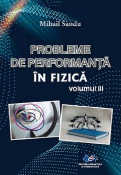 Probleme de performanta in fizica - Volum 3