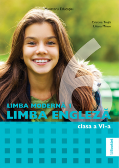 Limba moderna 1 - Limba Engleza. Manual pentru clasa a VI-a