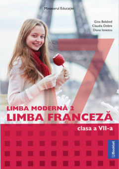 Limba moderna 2 - Limba Franceza. Manual pentru clasa a VII-a