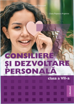 Consiliere si Dezvoltare Personala. Manual pentru clasa a VII-a