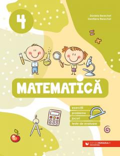 Matematica. Exercitii, probleme, jocuri, teste de evaluare. Clasa a IV-a