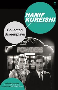 Coperta cărții Collected Screenplays - ''my Beautiful Laundrette'', ''sammy And Rosie Get Laid'', ''london Kills Me'', ''my Son The Fanatic''